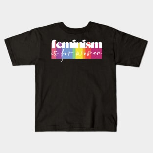 Feminism is for Women Kids T-Shirt